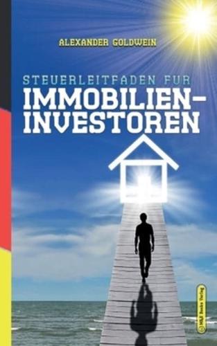 Steuerleitfaden für Immobilieninvestoren: Der ultimative Steuerratgeber für Privatinvestitionen in Wohnimmobilien