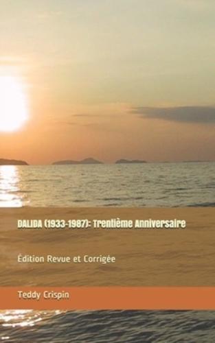 DALIDA (1933-1987): Trentième Anniversaire: Édition Revue et Corrigée