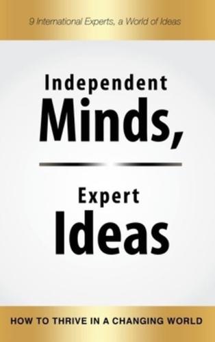 Independent Minds, Expert Ideas: How to Thrive in a Changing World