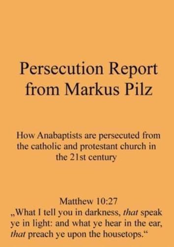 Persecution Report from Markus Pilz