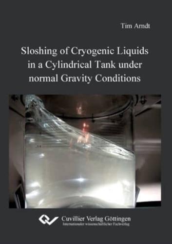 Sloshing of Cryogenic Liquids in a Cylindrical Tank under normal Gravity Conditions