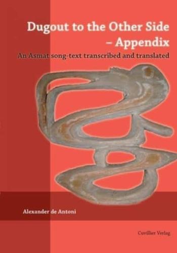 Dugout to the Other Side - Appendix. An Asmat song-text transcribed and translated