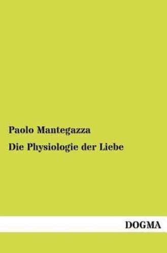 Die Physiologie der Liebe