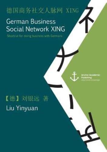 German Business Social Network Xing: Shortcut for Doing Business with Germans (Published in Mandarin)