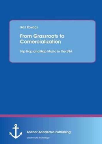 From Grassroots to Comercialization: Hip Hop and Rap Music in the USA