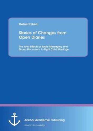 Stories of Changes from Open Diaries: The Joint Effects of Radio Messaging and Group Discussions to Fight Child Marriage