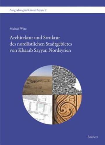 Architektur Und Struktur Des Nordostlichen Stadtgebietes Von Kharab Sayyar, Nordsyrien