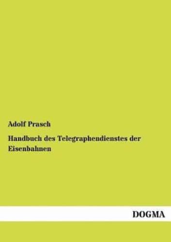 Handbuch des Telegraphendienstes der Eisenbahnen