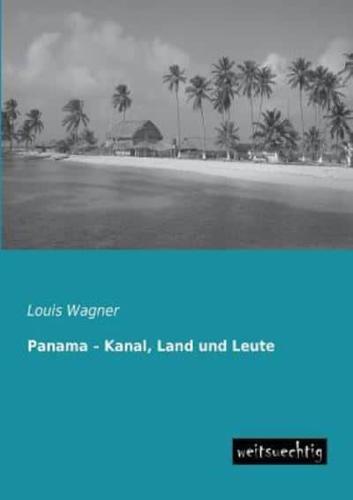 Panama - Kanal, Land Und Leute