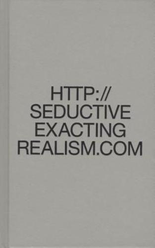 Seductive Exacting Realism