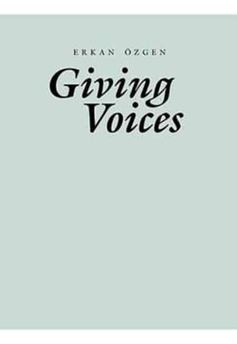 Giving Voices - Erkan Özgen