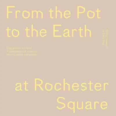 From the Pot to the Earth at Rochester Square
