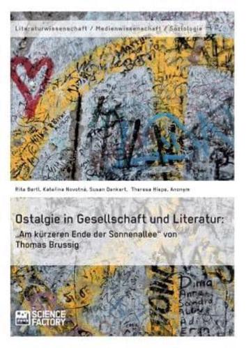 Ostalgie in Gesellschaft und Literatur: „Am kürzeren Ende der Sonnenallee" von Thomas Brussig