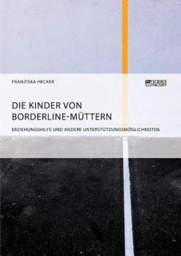 Die Kinder von Borderline-Müttern:Erziehungshilfe und andere Unterstützungsmöglichkeiten