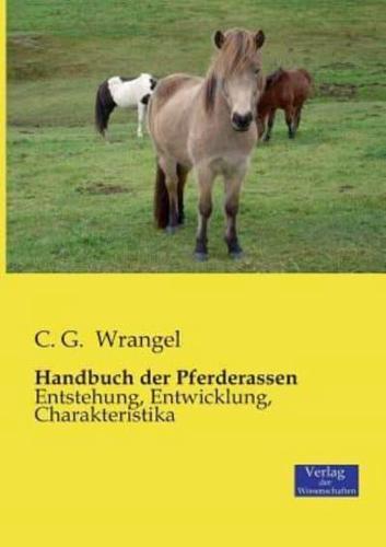 Handbuch der Pferderassen :Entstehung, Entwicklung, Charakteristika
