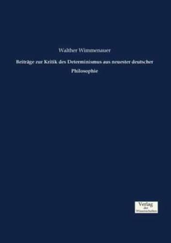 Beiträge zur Kritik des Determinismus aus neuester deutscher Philosophie