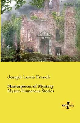 Masterpieces of Mystery:Mystic-Humorous Stories