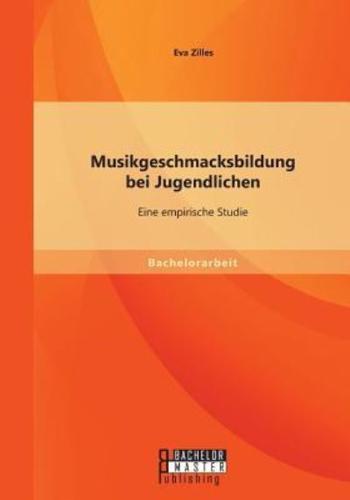 Musikgeschmacksbildung bei Jugendlichen: Eine empirische Studie