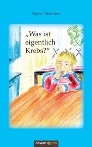 "Was ist eigentlich Krebs?"