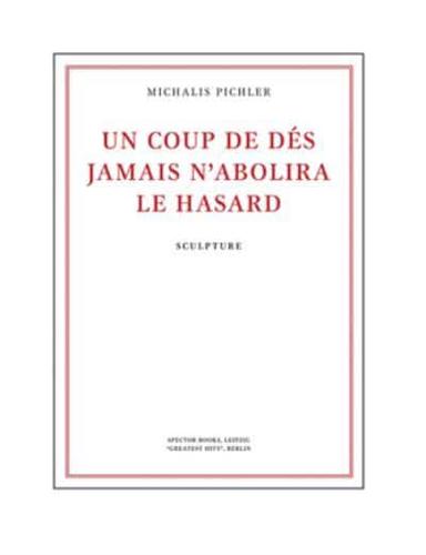 Michalis Pichler: Un Coup De Dés Jamais n'Abolira Le Hasard