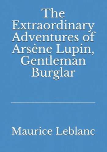 The Extraordinary Adventures of Arsène Lupin, Gentleman Burglar