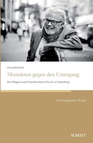 Musizieren gegen den Untergang:Der Dirigent und Umweltschützer Enoch zu Guttenberg
