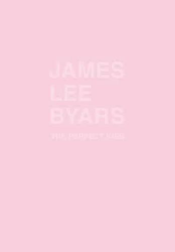James Lee Byars - The Perfect Kiss