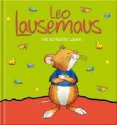Leo Lausemaus Hat Schlechte Laune