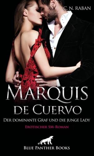 Marquis De Cuervo - Der Dominante Graf Und Die Junge Lady | Erotischer SM-Roman