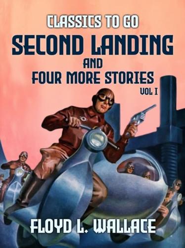 Seond Landing and Four More Stories Vol I
