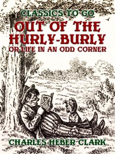 Out Of The Hurly-Burly, Or Life In An Odd Corner