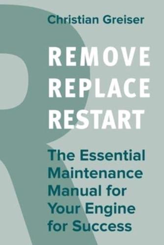 Remove, Replace, Restart