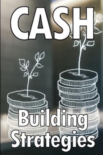 Cash Building Strategies