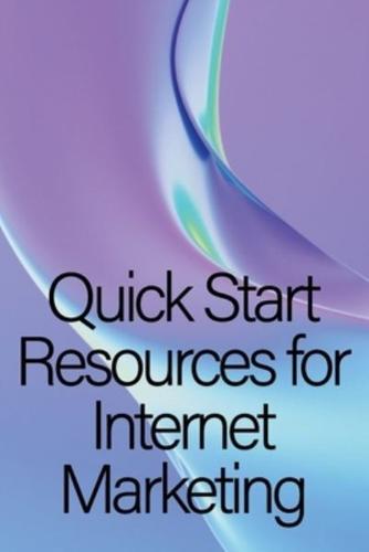 Quick Start Resources for Internet Marketing