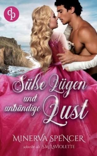 Süße Lügen und unbändige Lust