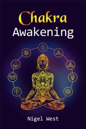 Chakra Awakening: Learn Chakra Balancing, Chakra Healing, and Reiki Healing with this Guide. Guided meditation will help you heal your body and increase your energy (2022 Guide for Beginners)