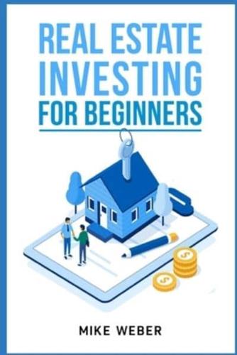 Real Estate Investing For Beginners: 2022 Guide