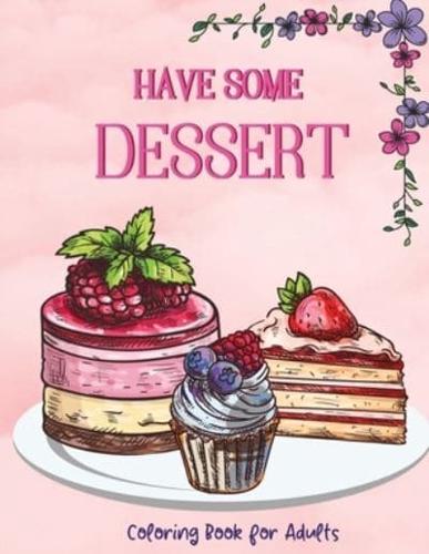 Have Some Dessert