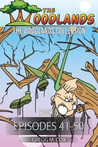 THE WOODLANDS COLLECTION: Book 5 (Episodes 41-50)