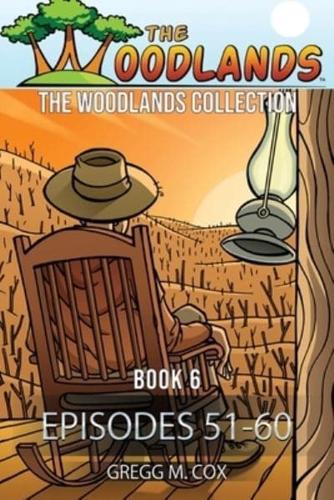 THE WOODLANDS COLLECTION: Book 6 (Episodes 51-60)