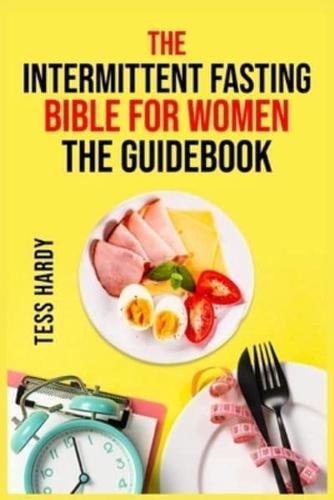 The Intermittent Fasting Bible for Women the Guidebook