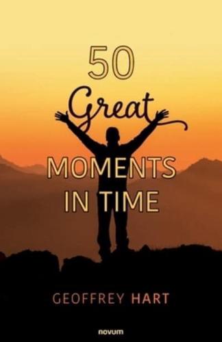 50 Great Moments in Time