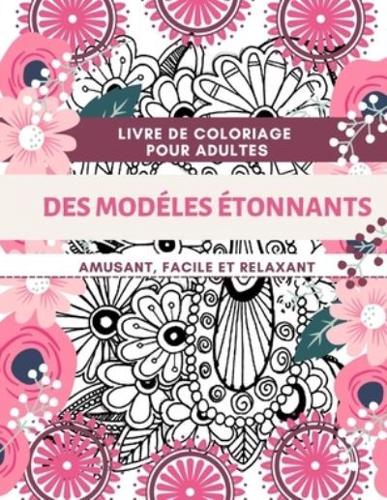 Livre De Coloriage Pour Adultes Des Modelés Étonnants Amusant, Facile Et Relaxant