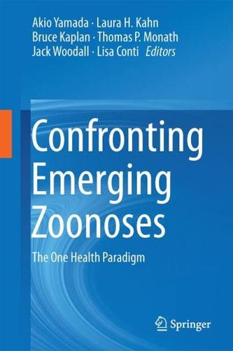Confronting Emerging Zoonoses : The One Health Paradigm