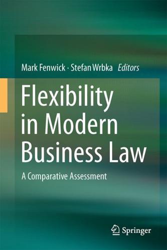 Flexibility in Modern Business Law : A Comparative Assessment