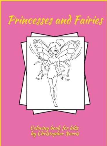 Princesses and Fairies Coloring Book : Activity Book for Children, 55 Fantasy Coloring Designs, Ages 2-4, 4-8. Easy, Large Picture for Coloring with Princesses and Fairies. Great Gift for Boys &amp; Girls