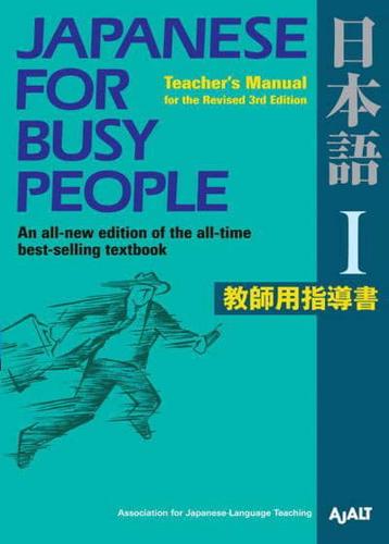 Japanese for Busy People I. Teacher's Manual for the Revised 3rd Edition