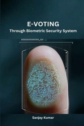 E-Voting Through Biometric Security System