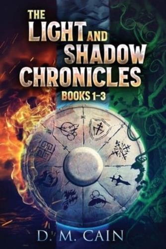 The Light And Shadow Chronicles - Books 1-3