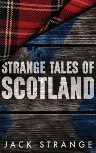Strange Tales of Scotland: Large Print Hardcover Edition